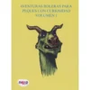 Aventuras roleras para peques con curiosidad: Volumen 1