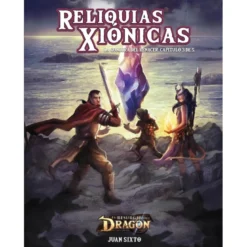 El resurgir del Dragon: Reliquias Xionicas