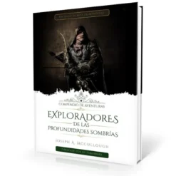 Exploradores de las Profundidades Sombrias: Compendio de Aventuras