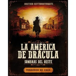 La America de Dracula. Sombras del Oeste: Terrenos de caza