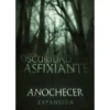 La Oscuridad Asfixiante: Anochecer