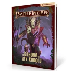 Pathfinder: La Corona del Rey Kobold - Segunda Edicion