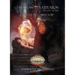 Savage Worlds: Bestias y Barbaros Edicion Acero. Guia del Director