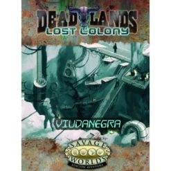 Savage Worlds: Deadlands. Colonia Perdida: Viuda Negra