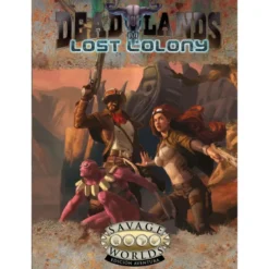 Savage Worlds: Deadlands. Colonia Perdida