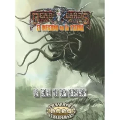 Savage Worlds: Deadlands. El infierno en la Tierra: La Hora de los Gusanos