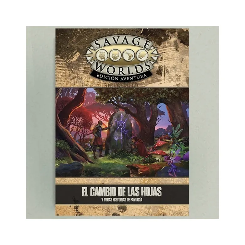 Savage Worlds Edicion aventura: El Cambio de las Hojas y Otras Historias de Fantasia