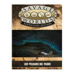 Savage Worlds Edicion aventura: los Pecados del Padre