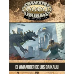 Savage Worlds Edicion aventura: el Amanecer de los Daikaiju
