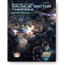 Savage Worlds Edicion aventura: Guia del DJ del Salvaje Sector Thepeka