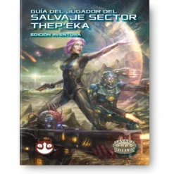 Savage Worlds Edicion aventura: Guia del Jugador del Salvaje Sector Thepeka