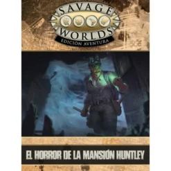 Savage Worlds Edicion aventura: El Horror de la Mansion Huntley