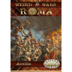 Savage Worlds: Weird Wars Roma. Auxilia