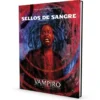 Vampiro: La Mascarada 5 edicion: Sellos de Sangre