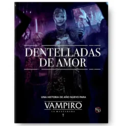 Vampiro: La Mascarada 5 edicion: Dentelladas de Amor