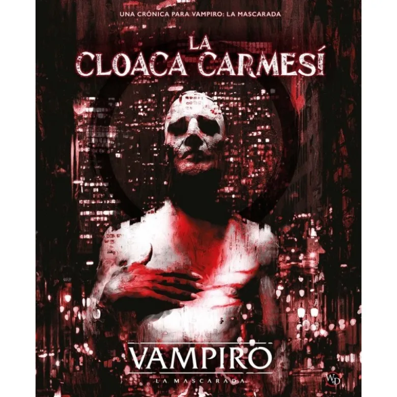 Vampiro: La Mascarada 5 edicion: La Cloaca Carmesi
